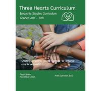 Three Hearts Curriculum: 6th - 8th: Empathic Studies Curriculum