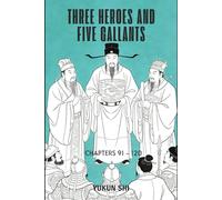 Three Heroes and Five Gallants: Chapters 91 - 120