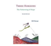 Three Horizons : The Patterning of Hope