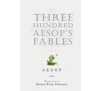 Three hundred Aesop’s fables: Classic Edition Republished by North Publishers
