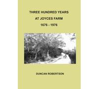 Three Hundred Years at Joyces Farm: 1676 - 1976