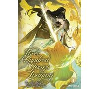 Three Hundred Years of Longing: Bu Jian Shang Xian San Bai Nian (Novel) Vol. 4