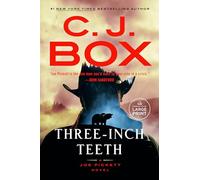 Three-Inch Teeth (Joe Pickett Novel)