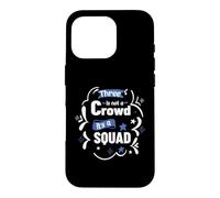 Three Is Not A Crowd It's A Squad 3 Matching Best Friends Case for iPhone 16 Pro