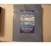 Three Keys to Self-Understanding: An Innovative and Effective Combination of the Myers-Briggs Type Indicator, the Enneagram, and Inner-Child Healing