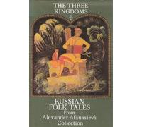 Three Kingdoms: Russian Folk Tales from Alexander Afanasievs Collection by Afanasiev, Alexander (1989) Hardcover