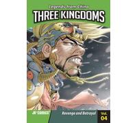 Three Kingdoms vol 4: Revenge and Betrayal