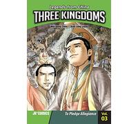 Three Kingdoms, Volume 3: To Pledge Allegiance (Legends From China: Three Kingdoms)