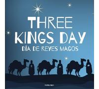 Three Kings Day - Día de Reyes Mago: A Bilingual Book in English and Spanish (Around the World by Magic Spells for Teachers LLC)