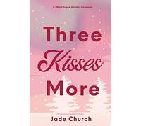 Three Kisses More: a spicy holiday novella