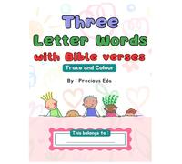 Three Letter Words with Bible Verses: Memory verse, Spelling, Tracing and Colouring for kids ages 3 - 5