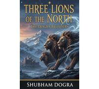 THREE LIONS OF THE NORTH: THE DOGRA BROTHERS