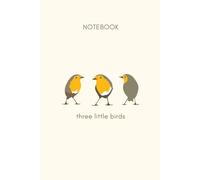 Three Little Birds Ruled Blank Notebook - 120 Pages, 6x9 inches, Ideal for Journaling and Note-Taking | The Perfect Gift for Birdwatchers and Birdlovers