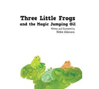 Three Little Frogs and the Magic Jumping Oil