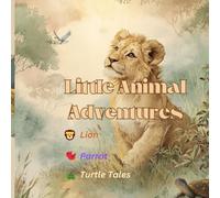Three Little Heroes: Lion, Parrot & Turtle Adventures: Fun Short Bedtime Stories with Lions, Parrots & Turtles • Early Reader Picture Book for Toddlers, Preschool & Kindergarten