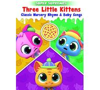 Three Little Kittens Classic Nursery Rhymes & Baby Songs by Super Supremes