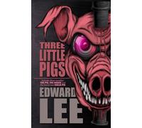 Three Little Pigs: The Pig, The House & Ouija Pig (Edward Lee)
