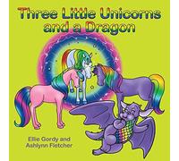 Three Little Unicorns and a Dragon