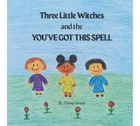 Three Little Witches and the You've Got This Spell