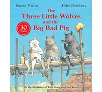 Three Little Wolves And The Big Bad Pig by Eugene Trivizas