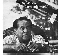 Teddy Wilson - Three Little Words