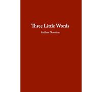 Three Little Words: Endless Devotion