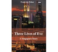 Three Lives of Eve: A Singapore Story