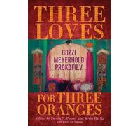 Three Loves for Three Oranges: Gozzi, Meyerhold, Prokofiev (Russian Music Studies)