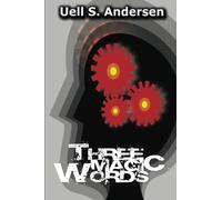[(Three Magic Words)] [By (author) Uell S Andersen] published on (November, 2013)