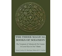 Three Magical Books of Solomon: The Greater and Lesser Keys & The Testament of Solomon