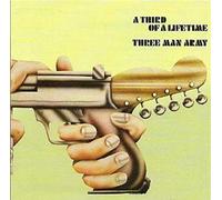 Three Man Army - A Third Of A Lifetime (Remastered Edition)