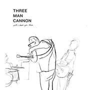 Three Man Cannon - Will I Know You Then [VINYL]