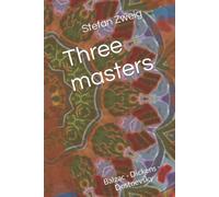 Three masters: Balzac - Dickens - Dostoevsky