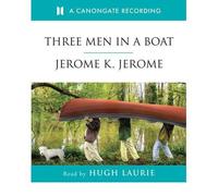 [(Three Men in a Boat)] [ By (author) Jerome Jerome, Read by Hugh Laurie ] [June, 2003]