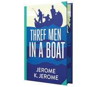 Three Men In A Boat by Jerome K. Jerome (Deluxe Hardback Sprayed Edge Edition)