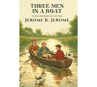 Three Men In A Boat: To Say Nothing of the Dog