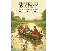 Three Men In A Boat: To Say Nothing of the Dog
