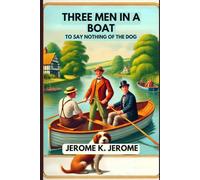 Three Men In A Boat: To Say Nothing of the Dog
