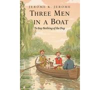 Three Men In A Boat: To Say Nothing of the Dog