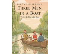 Three Men In A Boat: To Say Nothing of the Dog