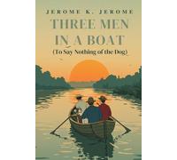 Three Men In A Boat: To Say Nothing of the Dog