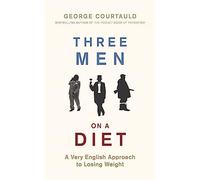 Three Men on a Diet: A Very English Approach to Losing Weight