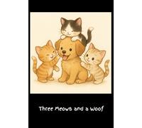 Three Meows and a Woof: 6x9 Lined Notebook for your Friends, Family, Classmates & Colleagues, 108 Page, Secret Santa Gift Idea