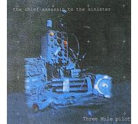 Three Mile Pilot - Chief Assassin To The Sinister