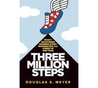 Three Million Steps: What I Discovered Running Every Washington, D.C. Street in One Year