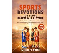 Three-Minute Sports Devotions for Young Basketball Players: Short, Scripture-Based Lessons for Confidence, Character, and Faith on and off the Court