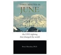 Three Minutes in June: The UFO Sighting that Changed the World