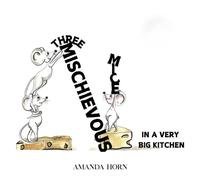 Three Mischievous Mice: In a Very Big Kitchen