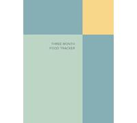 Three Month Food Tracker: Track: Calories, Fat, Sodium, Carbs, Fiber, Sugar & Protein