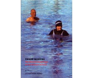 Three Months: 100 Glorious Sunny Days in the Summer of 2012 a Diary by Jonathan King (2012-12-06)